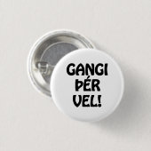 GANGI ÞÉR VEL! VIEL GLÜCK! Isländische Sprache Button (Vorne & Hinten)