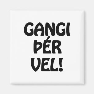 GANGI ÞÉR VEL! VIEL GLÜCK! Isländische Sprache Magnet