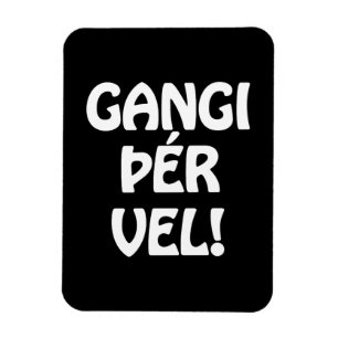 GANGI ÞÉR VEL! VIEL GLÜCK! Isländische Sprache Magnet