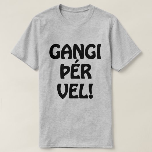 GANGI ÞÉR VEL! VIEL GLÜCK! Isländische Sprache T-Shirt (Design vorne)