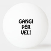 GANGI ÞÉR VEL! VIEL GLÜCK! Isländische Sprache Tischtennisball (Rückseite)