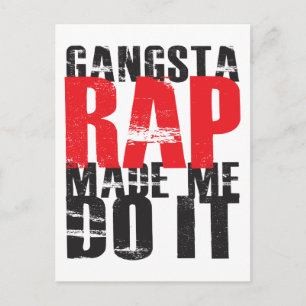 Gangsta-Rap hat mich dazu gebracht, es zu tun - sc Postkarte
