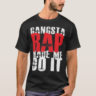 Gangsta Rap ließ mich es tun - Weiß T-Shirt