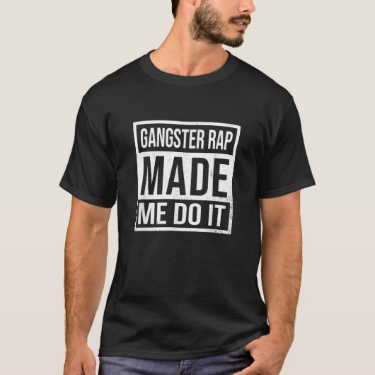 Gangsta Rap Made Me Do I Retro Hip Hop Tee (Vorderseite)