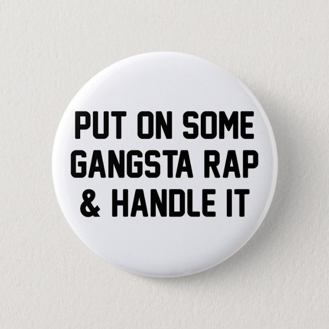Gangsta Rap u. behandeln es Button (Vorderseite)
