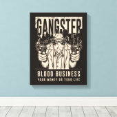 Gangster Blood Business Canvas Print Leinwanddruck (Insitu (Holzboden))