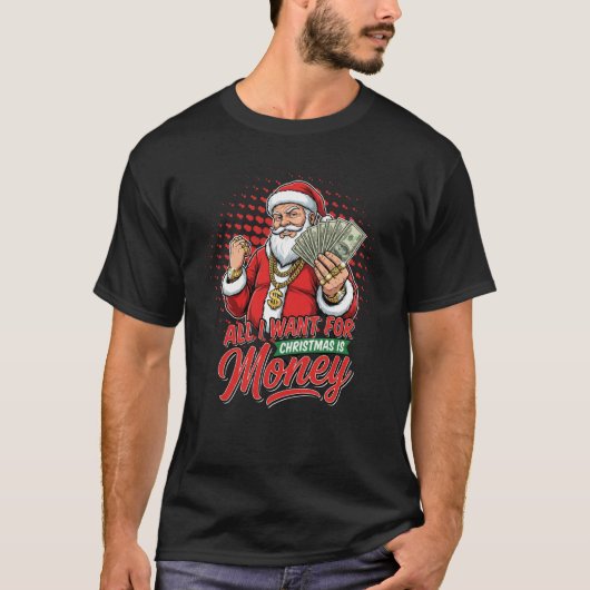 Gangster Santa All I Want For Christmas Is Money T-Shirt (Vorderseite)