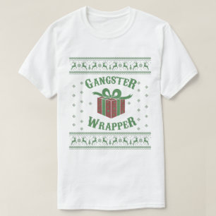 Gangster Wrapper Ugly Sweater T-Shirt