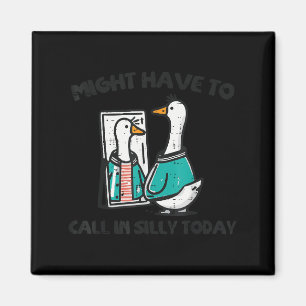 Gans könnte heute albern anrufen Lustiges Tier  Magnet