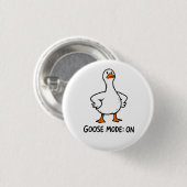 Gans-Modus An Lustige Alberne Gans Stimmung Humor Button (Vorne & Hinten)