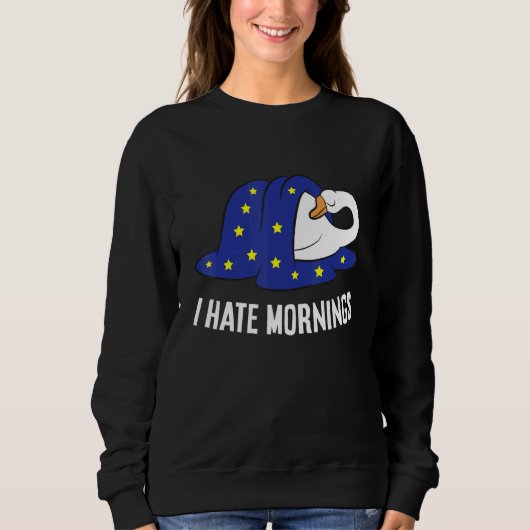 Gans Müde Gans Ich hasse Morgen Sweatshirt (Vorderseite)