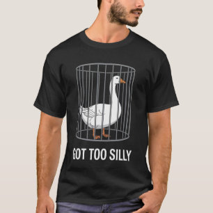 Gans wurde zu albern Lustiger Humor Sarkasmus T-Shirt