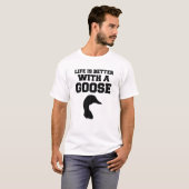 Gänse - Das Leben ist besser mit einer Gans T-Shirt (Vorne ganz)
