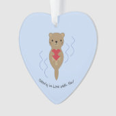 Ganz in Liebe mit Ihnen Otter Ornament (Vorderseite)