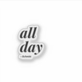 Ganztägiges Schmitt-Zitat Aufkleber (Vorderseite)