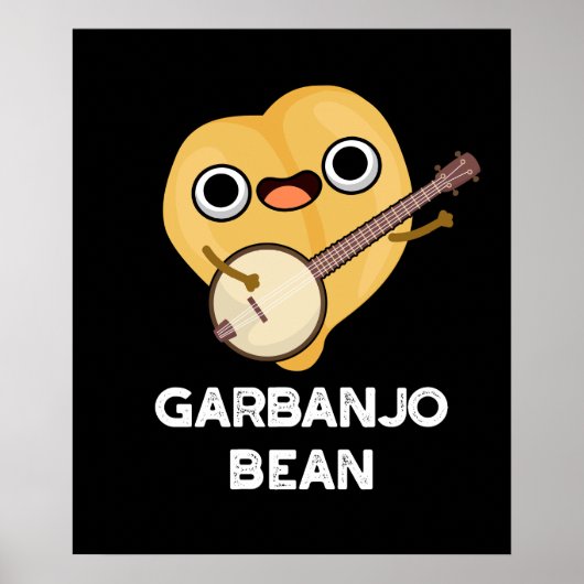 Gar-banjo Bean Funny Garbanzo Banjo Pun Dark BG Poster (Vorne)
