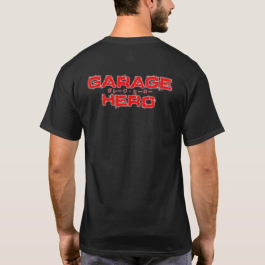 Garage Hero T - Shirt (Rückseite)