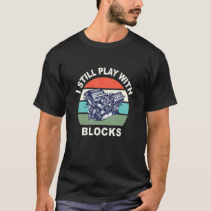 Garage Ich Spiele Immer Noch Mit Blöcken Retro Vin T-Shirt