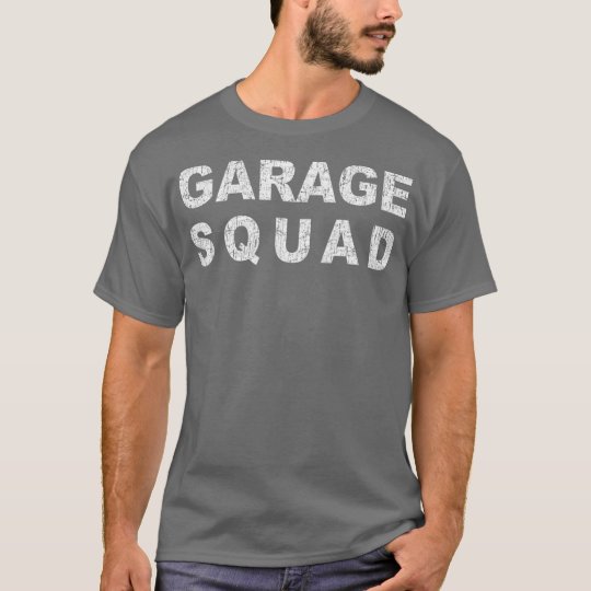garage squad t shirts