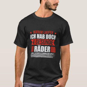 Garage Warum Laufen Ich Habe 4 Gesunde Fahrräder A T-Shirt