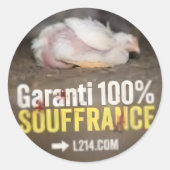 Garanti 100% Souffrance | Militants de L214 Runder Aufkleber (Vorderseite)