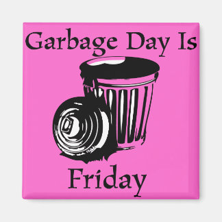 Garbage Day Freitag Erinnerung Magnet
