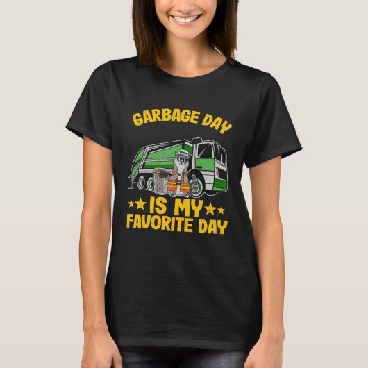 Garbage Day Is My Favorite Day Garbage Truck Funny T-Shirt (Vorderseite)