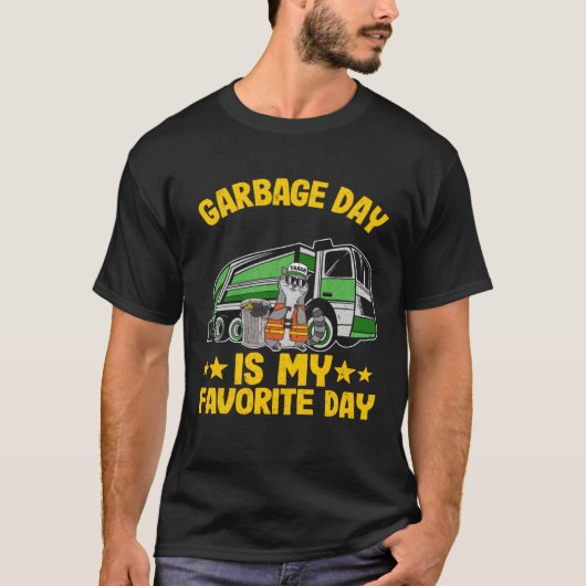 Garbage Day Is My Favorite Day Garbage Truck Funny T-Shirt (Vorderseite)