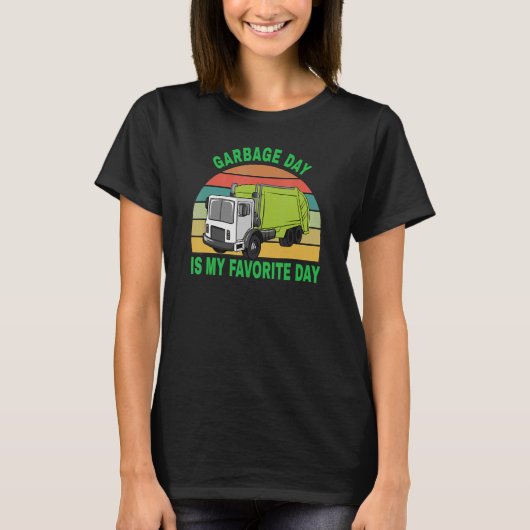 Garbage day is my favorite day Recycle planet eart T-Shirt (Vorderseite)