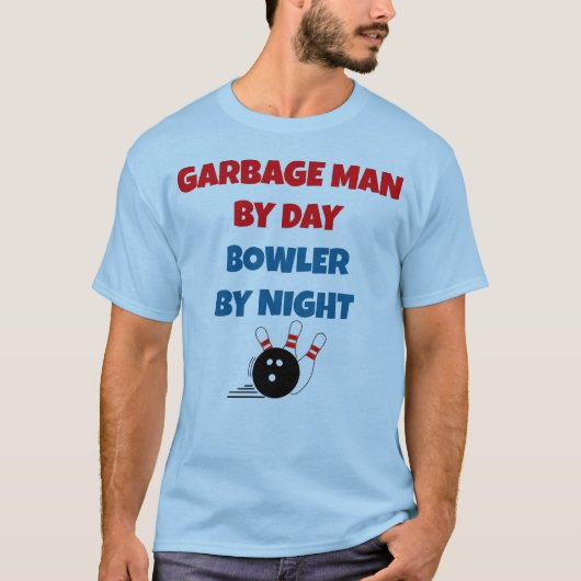 Garbage Man by Day Bowler by Night T-Shirt (Vorderseite)