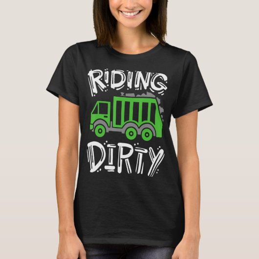 Garbage Truck Riding Dirty T-Shirt (Vorderseite)