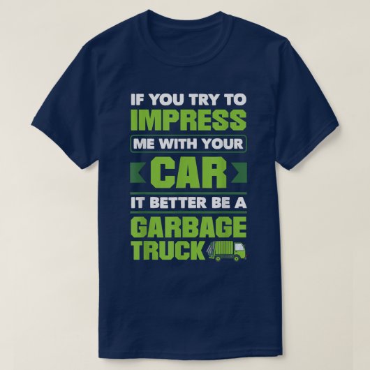 Garbageman Garbage Truck Sanitärarbeiter T-Shirt (Design vorne)