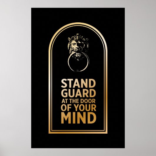 Garde an der Tür Ihres Geistes - Zitat Poster (Vorne)
