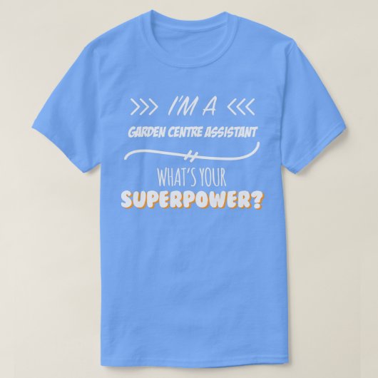Garden Centre Assistenz Funny Superpower Slogan Gi T-Shirt (Design vorne)