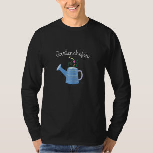 Garden Chefin Watering Can Gardener Garden Queen H T-Shirt