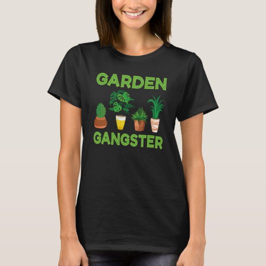 Garden Gangster Planter Gartengärtner 1 T-Shirt (Vorderseite)