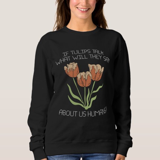 Garden Gardener  Tulip Gardening Sweatshirt (Vorderseite)