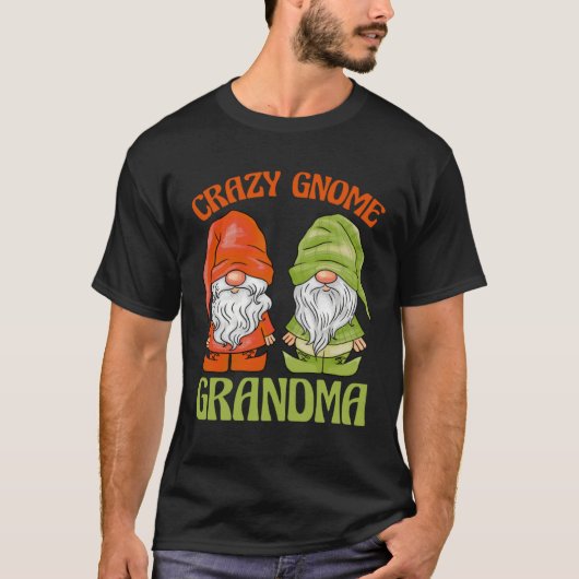 Garden Gnome Crazy Gnome Grandma T-Shirt (Vorderseite)