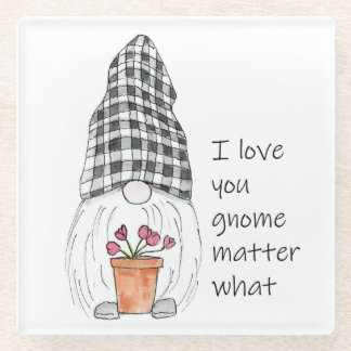 Garden Gnome I Liebe Sie gnome, egal was Glasuntersetzer