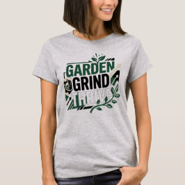 Garden Grind Thrive Minimalist Urbaner Profi T-Shirt
