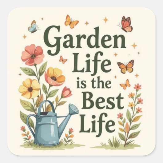 Garden life is the best life quadratischer aufkleber (Vorderseite)