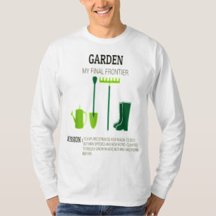 Garden My Final Frontier Funny Gardens Design T-Shirt