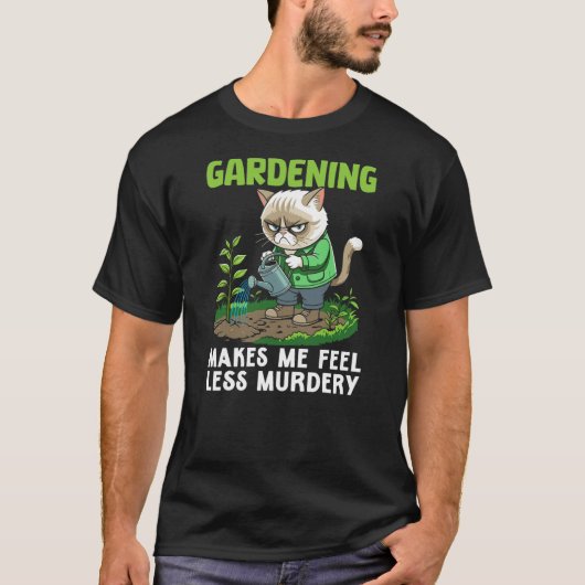 Gardener cat funny gardening makes me feel less Mu T-Shirt (Vorderseite)