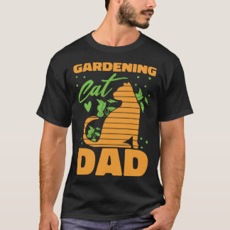 Gardener Dad Flowers Garden  Plants Gardening Cat T-Shirt
