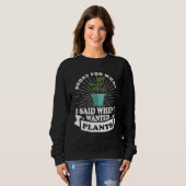 Gardener  excuse for what I said Sweatshirt (Vorne ganz)