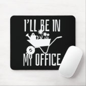 Gardener Gift I'll Be In My Office Garden Plant Ga Mousepad (Mit Mouse)