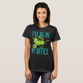 Gardener Gift I'll Be In My Office Garden Plant Ga T-Shirt (Vorne ganz)