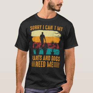 Gardener Sprichwort Sorry I Canu2019t meine Pflanz T-Shirt