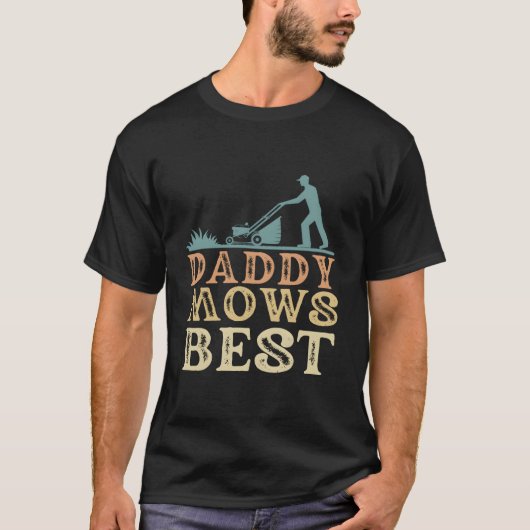 Gardener Vater Daddy Mows Bester Gartenmäher T-Shirt (Vorderseite)
