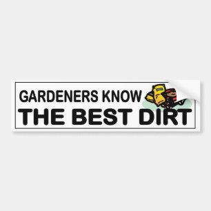 Gardeners Know The Best Dirt. Garden humor Autoaufkleber